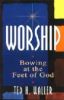 Worship: Bowing At The Feet Of God