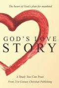 God's Love Story: The Heart Of God's Plan For Mankind