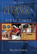 New Manners And Customs Of Bible Times, The