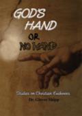 God's Hand Or No Hand? Studies In Christian Evidences