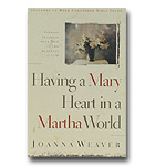 Having a Mary Heart in a Martha World: Finding Intimacy with God in the Busyne