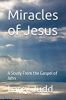 Miracles Of Jesus: A Study From The Gospel Of John