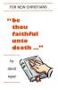 Be Thou Faithful Unto Death