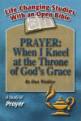 Prayer: When I Kneel At The Throne - Life Changing Topical Studies