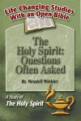 Holy Spirit, The: Questions Often Asked