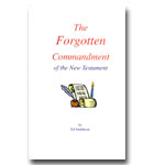 Forgotten Commandment Of The New Testament, The
