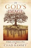 In God's Image: A Study Of The Nature Of Man