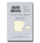 Arkansas Christians: A History Of The Restoration Movement In Arkansas