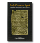Early Christians Speak: Faith And Life In The First Three Centuries - Vol II