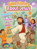 Bible Stories About Jesus - Grades 3&4