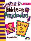 Instant Bible Lessons For Preschoolers: I Belong To Jesus