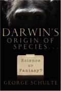 Darwin's Origin Of Species... Science Or Fantasy