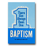There Has Always Been One Baptism