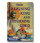 Our Reigning King And Returing Lord