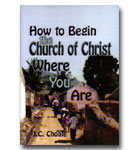 How To Begin The Church Of Christ Where You Are