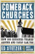 Comeback Churches: How 300 Churches Turned Around And Yours Can Too