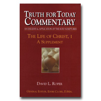 Commentary - Truth For Today: 62 - Life Of Christ - Vol 1