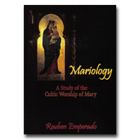 Mariology - A Study Of The Cultic Worship Of Mary