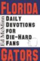 Daily Devotions For Die-Hard Fans: Florida Gators