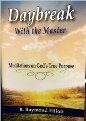 Daybreak With The Master: Meditations On God's True Purpose