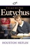 Teaching Eutychus: Engaging Today's Learners With Passion And Creativity