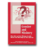 Gender And Ministry - Role Of The Woman In The Work And Worship Of The Church