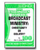 Brodcast Ministry: Christianity Or Idolatry