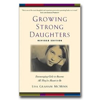 Growing Strong Daughters: Encouraging Girls To Become All They're Meant To Be