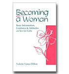Becoming A Woman: Basic Information, Guidance, And Attitudes On Sex For Girls