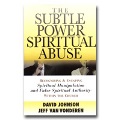 Subtle Power Of Spiritual Abuse, The