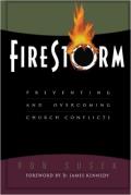 Firestorm: Preventing And Overcoming Church Conflicts