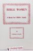 Bible Women: A Book For Bible Study