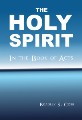Holy Spirit In The Book Of Acts, The