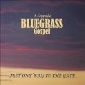 A Cappella Bluegrass Gospel - Just One Way To The Gate - CD