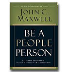 Be A People Person: Effective Leadership Through Effective Relationships