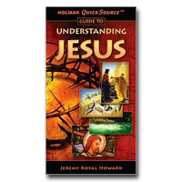 Holman QuickSource Guide To Understanding Jesus