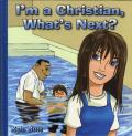 I'm A Christian, What's Next?