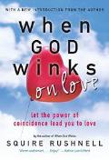 When God Winks On Love: Let The Power Of Coincidence Lead You To Love