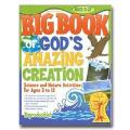 Big Book Of God's Amazing Creation: Science And Nature Activities For Ages 3 To 12