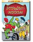 Digger Doug's Underground - Episodes: 13, 14