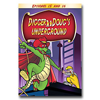 Digger Doug's Underground - Episodes: 15, 16