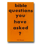 Bible Questions You Have Asked?