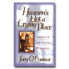 Heaven's Not a Crying Place: Teaching Your Child about Funerals, Death, and