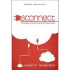 Disconnect: 1st Century Christianity In A 21st Century World