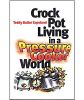Crock Pot Living In A Pressure Cooker World