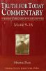 Commentary - Truth For Today: 40 - Mark 9-16