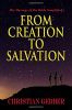 From Creation To Salvation: The Message Of The Bible Simplified