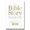 Bible Story Handbook, The: A Resource For Teaching 175 Stories From The Bible