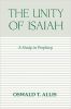 Unity Of Isaiah, The: A study Of Prophecy