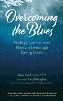 Overcoming The Blues: Finding Christ-Centered Hope And Joy Through Serving Others
